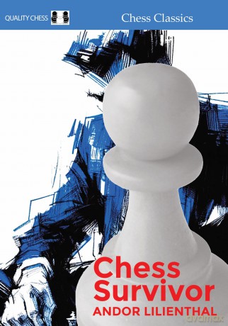 Chess Survivor (Chess Classics Series) - Andor Lilienthal [KSIĄŻKA]