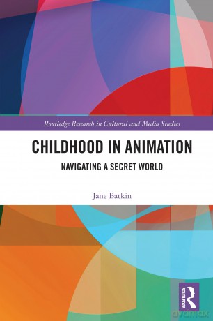 Childhood in Animation: Navigating a Secret World (Routledge Research in Cultural and Media Studies) - Batkin Jane [KSIĄŻKA]