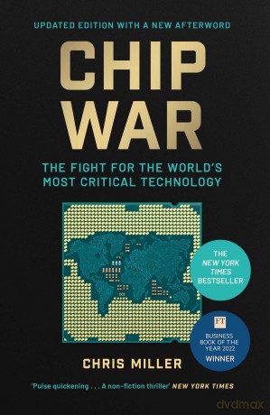 Chip War: The Fight for the World's Most Critical Technology - Chris Miller [KSIĄŻKA]