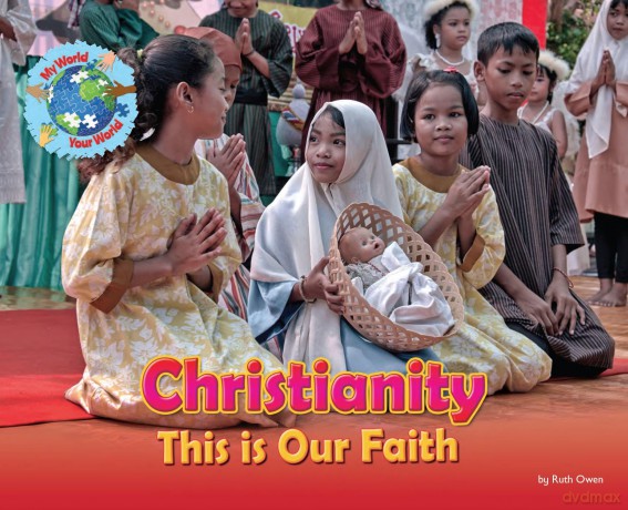 Chrisitianity, This is Our Faith (My World Your World) - Ruth Owen [KSIĄŻKA]