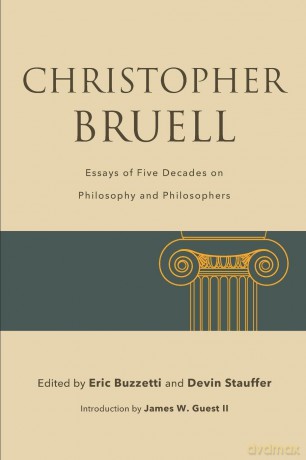 Christopher Bruell: Essays of Five Decades on Philosophy and Philosophers (SUNY series in the Thought and Legacy of Leo Strauss) - Eric Buzzetti [KSIĄŻKA]