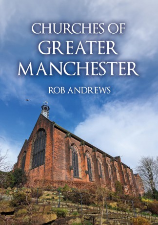 Churches of Greater Manchester - Rob Andrews [KSIĄŻKA]