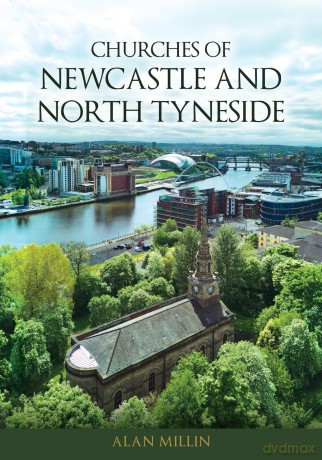 Churches of Newcastle and North Tyneside - Alan Millin [KSIĄŻKA]