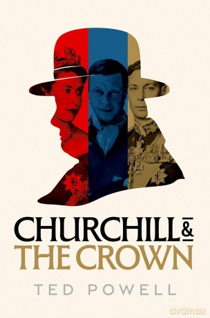 Churchill and the Crown - Ted Powell [KSIĄŻKA]