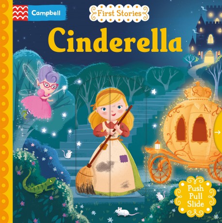 Cinderella: A Push, Pull, Slide retelling of a beloved magical fairy tale for toddlers (Campbell First Stories) - Campbell Books [KSIĄŻKA]