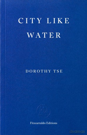 City Like Water - Dorothy Tse [KSIĄŻKA]
