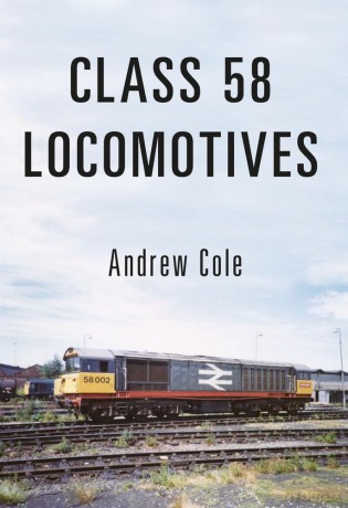 Class 58 Locomotives - Andrew Cole [KSIĄŻKA]