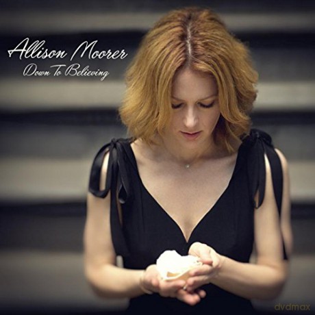 Allison Moorer: Down To Believing [CD]