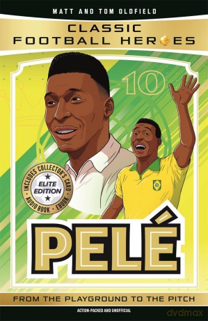 Classic Football Heroes: Pelé (Elite Edition): Features a special collector's card, free eBook and free audio download! - Matt Oldfield [KSIĄŻKA]