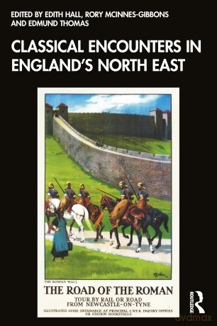 Classical Encounters in England's North East - Hall Edith [KSIĄŻKA]
