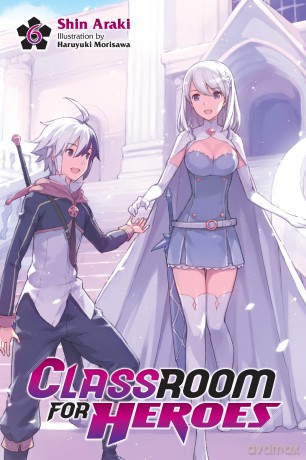 Classroom for Heroes, Vol. 6 - Shin Araki [KSIĄŻKA]