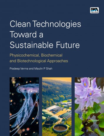 Clean Technologies Toward a Sustainable Future: Physicochemical, Biochemical and Biotechnological Approaches - No Author Stated [KSIĄŻKA]