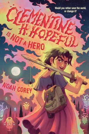 Clementine H. Hopeful Is Not a Hero (Better School, 1) - Noah Corey [KSIĄŻKA]