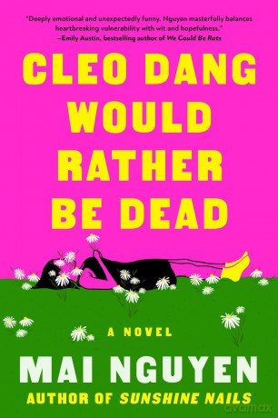 Cleo Dang Would Rather Be Dead: A Novel - Mai Nguyen [KSIĄŻKA]