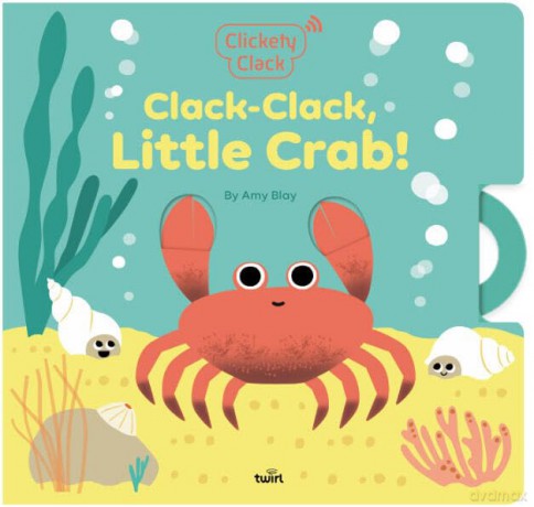 Clickety Clack: Clack-Clack, Little Crab! - Amy Blay [KSIĄŻKA]