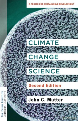 Climate Change Science: A Primer for Sustainable Development (Columbia University Earth Institute Sustainability Primers) - John C Mutter [KSIĄŻKA]