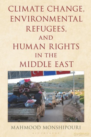 Climate Change, Environmental Refugees, and Human Rights in the Middle East - Mahmood Monshipouri [KSIĄŻKA]
