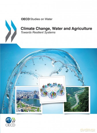 Climate Change, Water and Agriculture: Towards Resilient Systems (OECD Report Series) - Unknown [KSIĄŻKA]