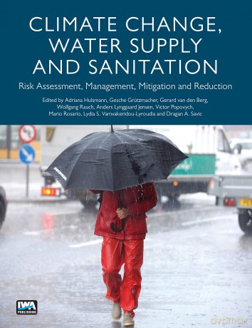 Climate Change, Water Supply and Sanitation: Risk Assessment, Management, Mitigation and Reduction - Adriana Hulsmann [KSIĄŻKA]