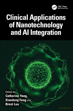 Clinical Applications of Nanotechnology and AI Integration - Feng Xiaodong [KSIĄŻKA]