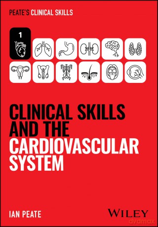 Clinical Skills and the Cardiovascular System (Peate's Clinical Skills) - Ian Peate [KSIĄŻKA]