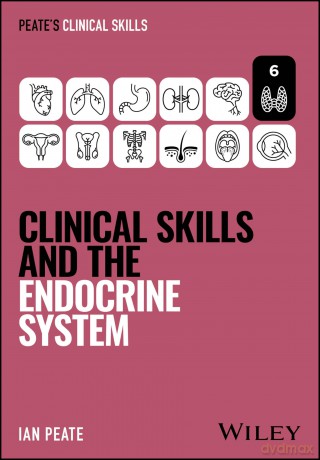 Clinical Skills and the Endocrine System (Peate's Clinical Skills) - Ian Peate [KSIĄŻKA]