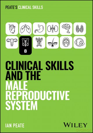 Clinical Skills and the Male Reproductive System (Peate's Clinical Skills) - Ian Peate [KSIĄŻKA]