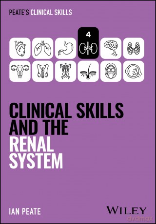 Clinical Skills and the Renal System (Peate's Clinical Skills) - Ian Peate [KSIĄŻKA]