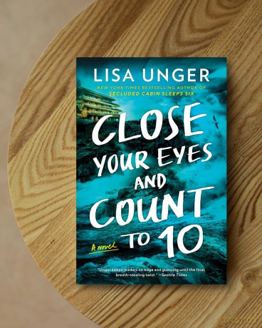 Close Your Eyes and Count to 10: A Novel - Lisa Unger [KSIĄŻKA]