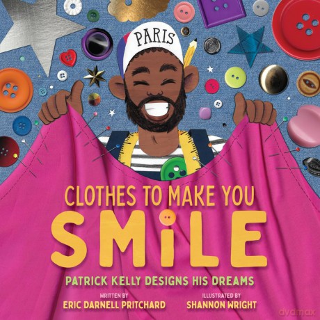 Clothes to Make You Smile: Patrick Kelly Designs His Dreams - Eric Pritchard [KSIĄŻKA]