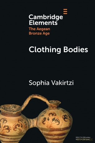 Clothing Bodies: Weaving and Textiles in the Aegean Bronze Age (Elements in The Aegean Bronze Age) - Vakirtzi Sophia [KSIĄŻKA]