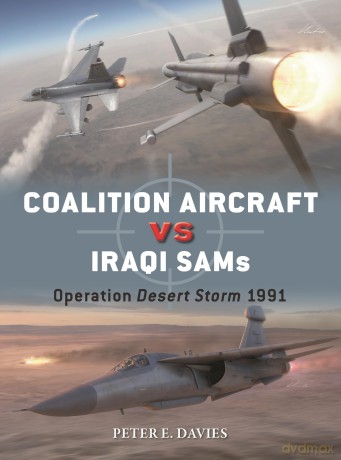 Coalition Aircraft vs Iraqi SAMs: Operation Desert Storm 1991: 148 (Duel) - Peter E Davies [KSIĄŻKA]