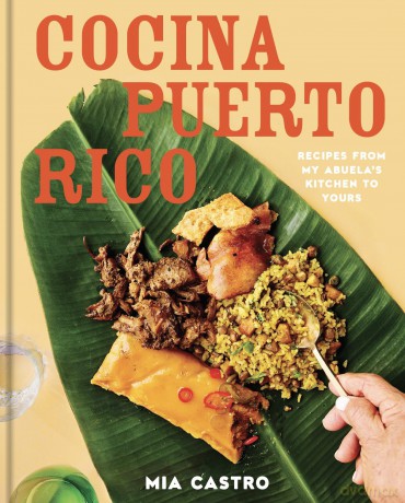 Cocina Puerto Rico: Recipes from My Abuela's Kitchen to Yours - Mia Castro [KSIĄŻKA]