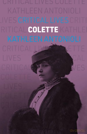 Colette (Critical Lives) - Kathleen Antonioli [KSIĄŻKA]