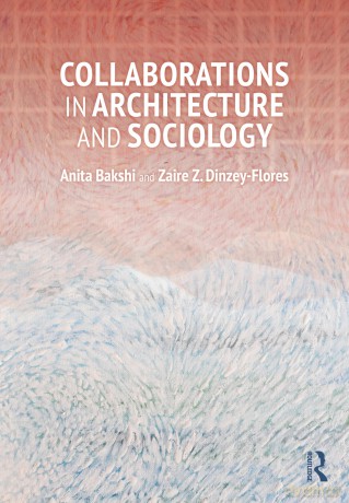 Collaborations in Architecture and Sociology - Bakshi Anita [KSIĄŻKA]