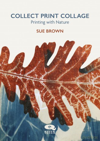 Collect Print Collage: Printing with Nature - Sue Brown [KSIĄŻKA]