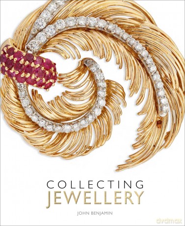 Collecting Jewellery: (New, updated edition) (Starting to Collect) - John Benjamin [KSIĄŻKA]
