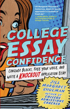 College Essay Confidence: Conquer Blocks, Free Your Voice, and Write a Knockout Application Essay - Jill Margar Shulman [KSIĄŻKA]