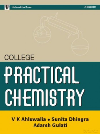 College Practical Chemistry - V.K. Ahluwalia [KSIĄŻKA]