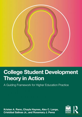 College Student Development Theory in Action: A Guiding Framework for Higher Education Practice - Renn Kristen A. [KSIĄŻKA]