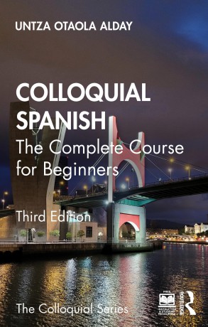 Colloquial Spanish: The Complete Course for Beginners (Colloquial Series) - Untza Otaola Alday [KSIĄŻKA]