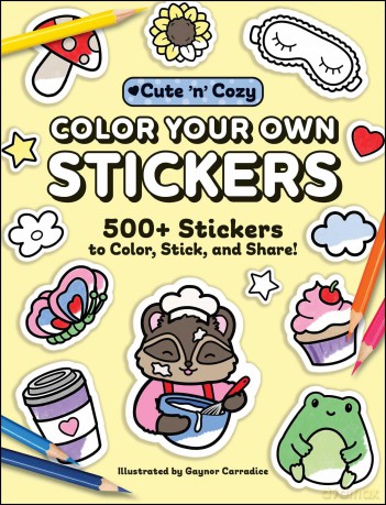 Color Your Own Stickers: 500+ Stickers to Color, Stick, and Share! (Cute and Cozy) - Gaynor Carradice [KSIĄŻKA]