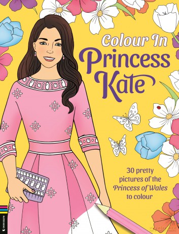 Colour in Princess Kate: 30 pretty pictures of the Princess of Wales to colour - Georgie Fearns [KSIĄŻKA]