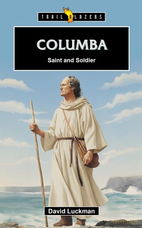 Columba: Saint and Soldier (Trail Blazers) - David Luckman [KSIĄŻKA]