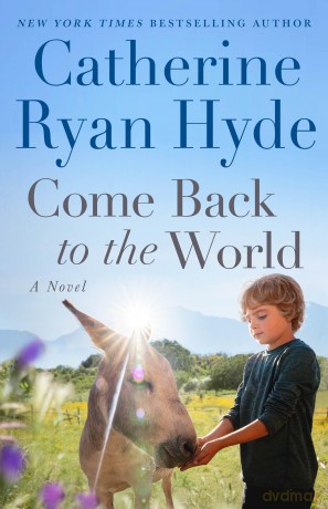 Come Back to the World: A Novel - Catherine Ryan Hyde [KSIĄŻKA]