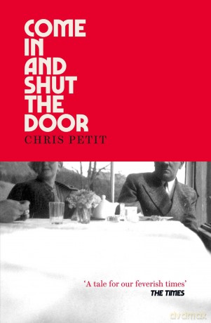 Come In and Shut the Door - Chris Petit [KSIĄŻKA]