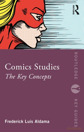 Comics Studies: The Key Concepts (Routledge Key Guides) - Aldama Frederick Lu [KOMIKS]