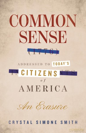 Common Sense (1776), Addressed to Today's Citizens of America: An Erasure - Crystal Simon Smith [KSIĄŻKA]
