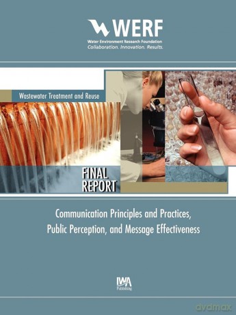 Communication Principles and Practices, Public Perception and Message Effectiveness (WERF Research Report Series) - Rula A. Deeb [KSIĄŻKA]