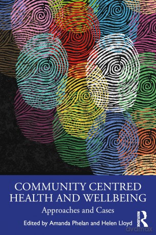 Community Centred Health and Well-being: Approaches and Cases - Phelan Amanda [KSIĄŻKA]